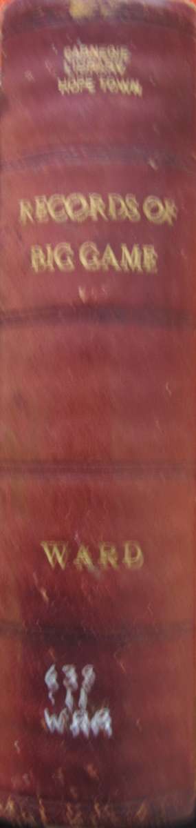 Rowland Ward Records of Big Game with their Distribution , Characteristics, Dimensions & Weights