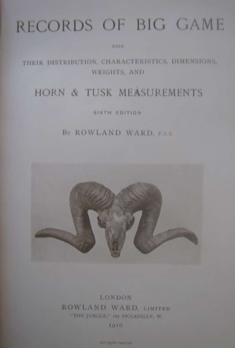 Rowland Ward Records of Big Game with their Distribution , Characteristics, Dimensions & Weights