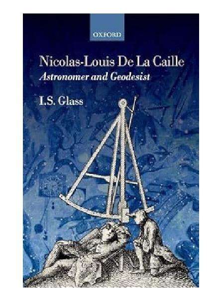 Nicolas-Louis De La Caille, Astronomer and Geodesist