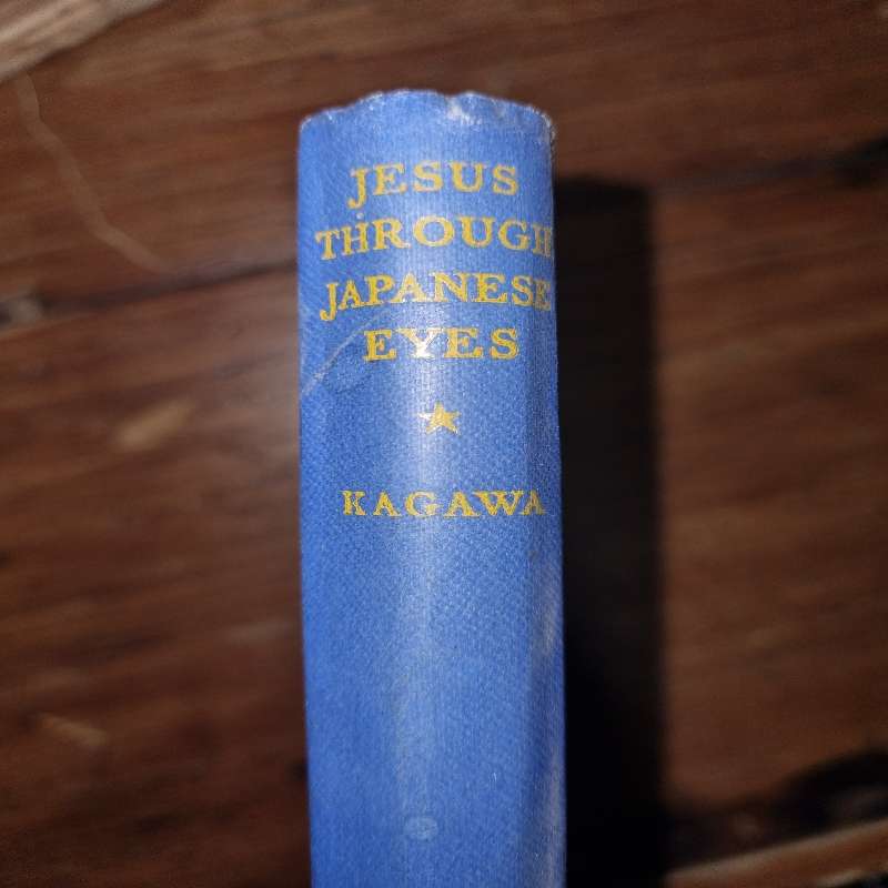 Jesus through Japanese Eyes - Toyohiko Kagawa