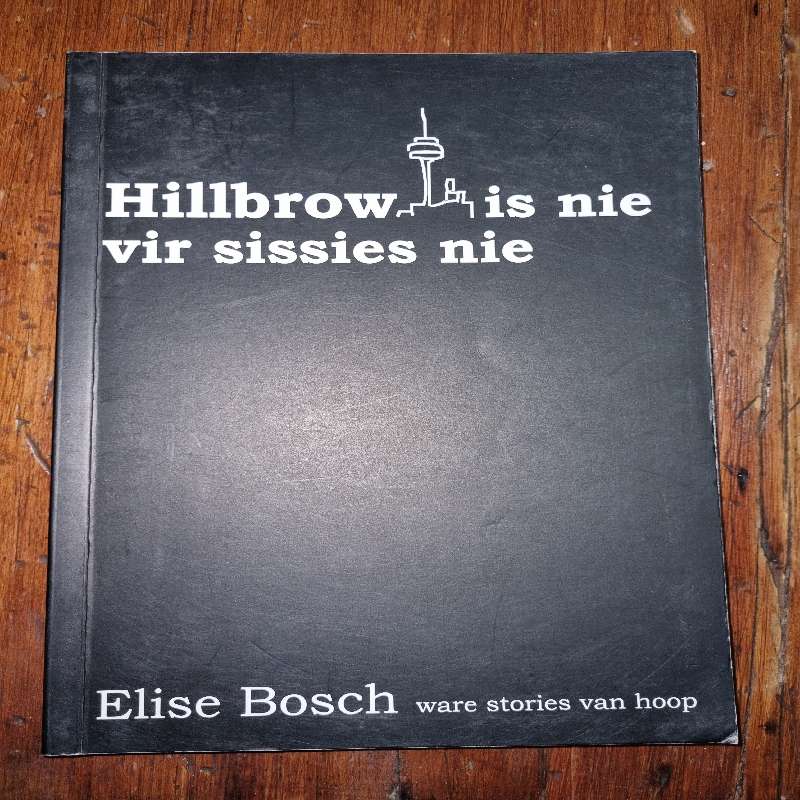 Hillbrow is nie vir sissies nie - Elise Bosch