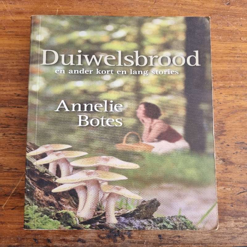 Duiwelsbrood en ander kort en lang stories - Annelie Botes