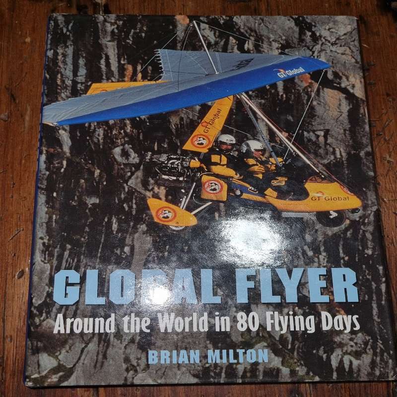 Global Flyer - Around the World in 80 Flying Days - Brian Milton