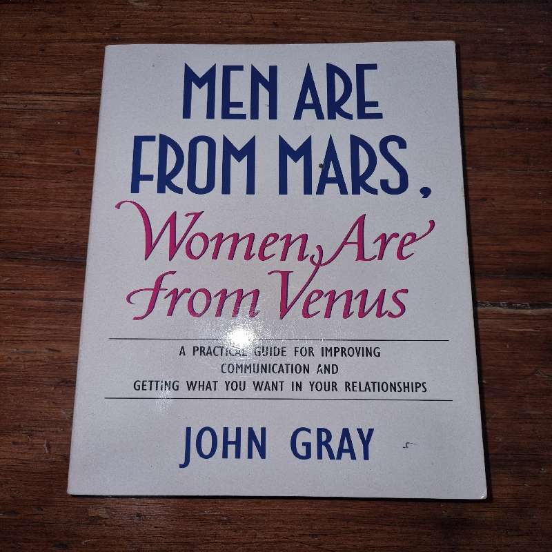Men are from Mars, Women are from Venus - John Gray
