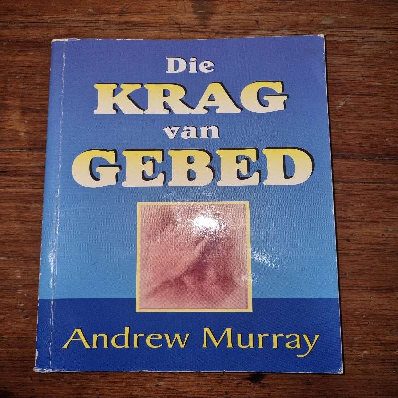Die Krag van Gebed - Andrew Murray