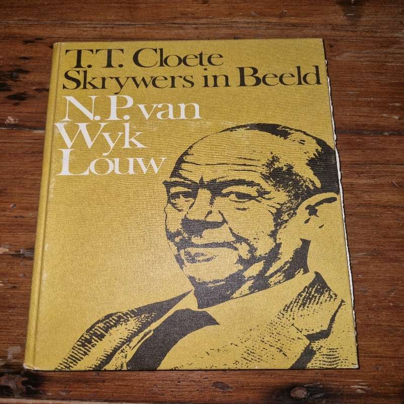 T.T. Cloete Skrywers in Beeld - N.P. van Wyk Louw