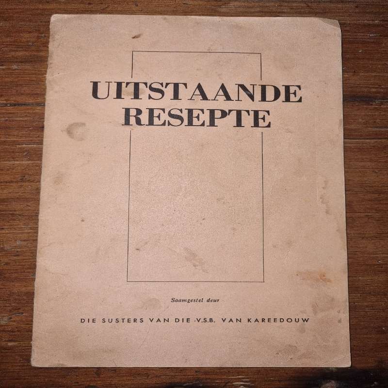 Uitstaande Resepte - V.S.B. Kareedouw - Vintage Resepte boekie