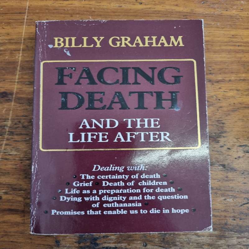 Facing Death and the Life After - Billy Graham