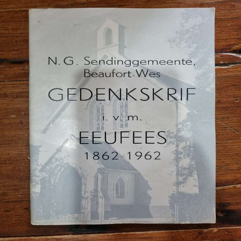 NG Sendinggemeente Beaufort-Wes - Gedenkskrif Eeufees 1862 - 1962
