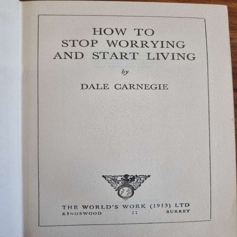 How to Stop Worrying and Start Living - Dale Carnegie