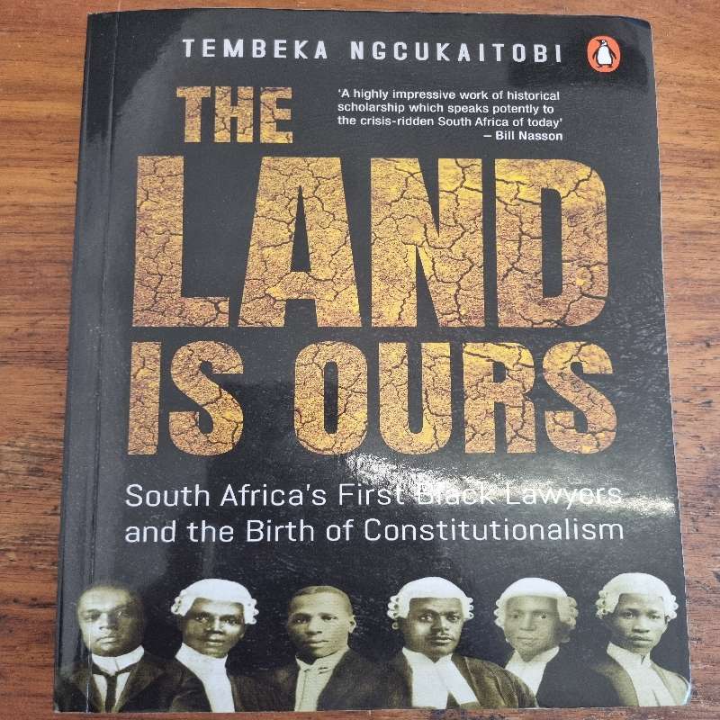 The Land is Ours - Tembeka Ngcukaitobi - Signed by Author