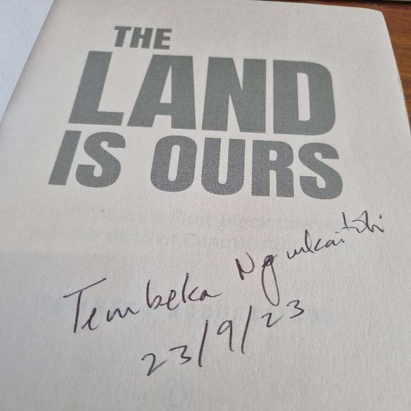 The Land is Ours - Tembeka Ngcukaitobi - Signed by Author