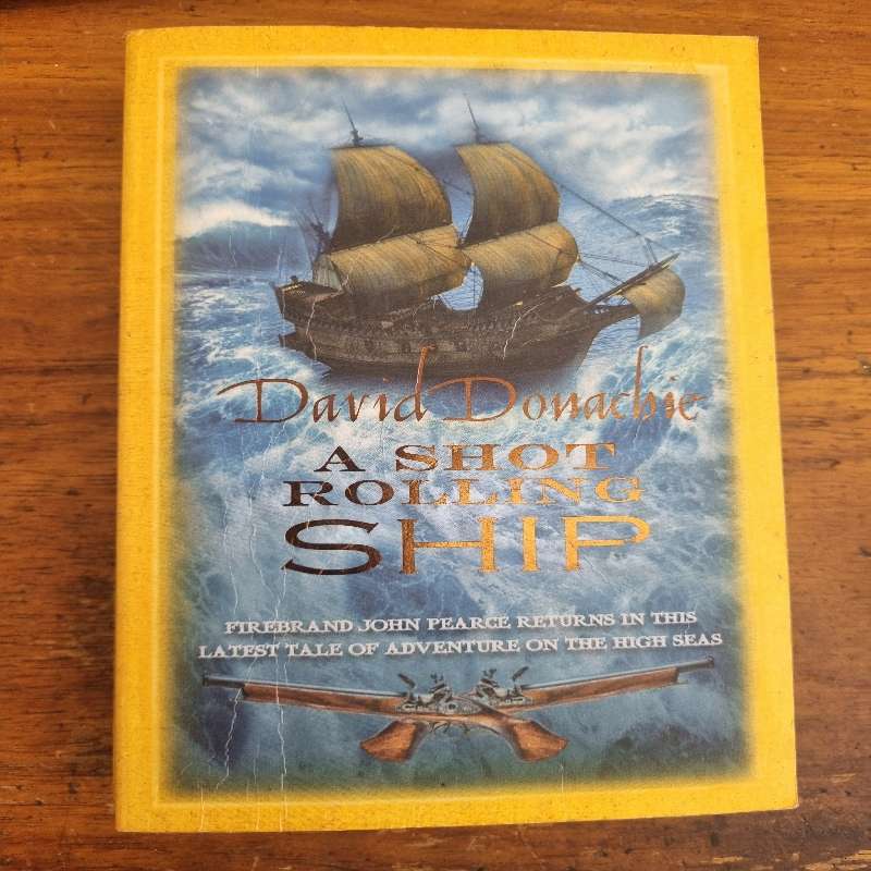 A Shot Rolling Ship - David Donachie