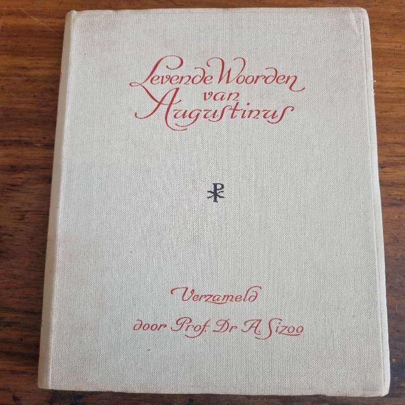 Levende Woorden van Augustinus - Prof. Dr. A Sizoo
