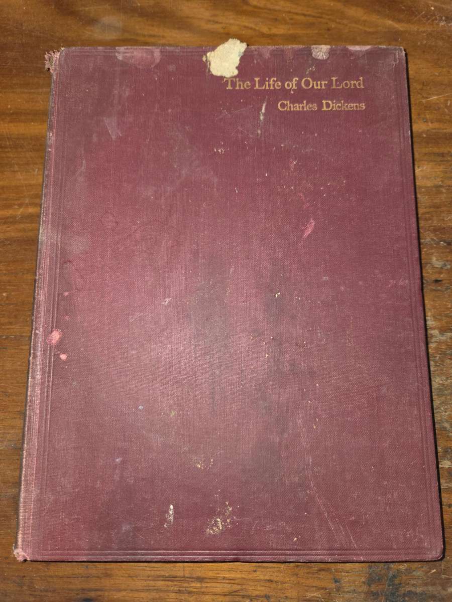The Life of Our Lord - Charles Dickens