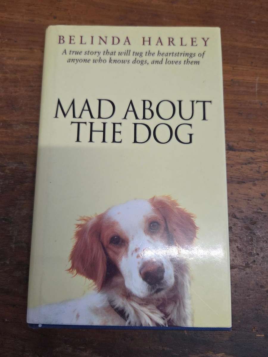 Mad about the Dog - Belinda Harley