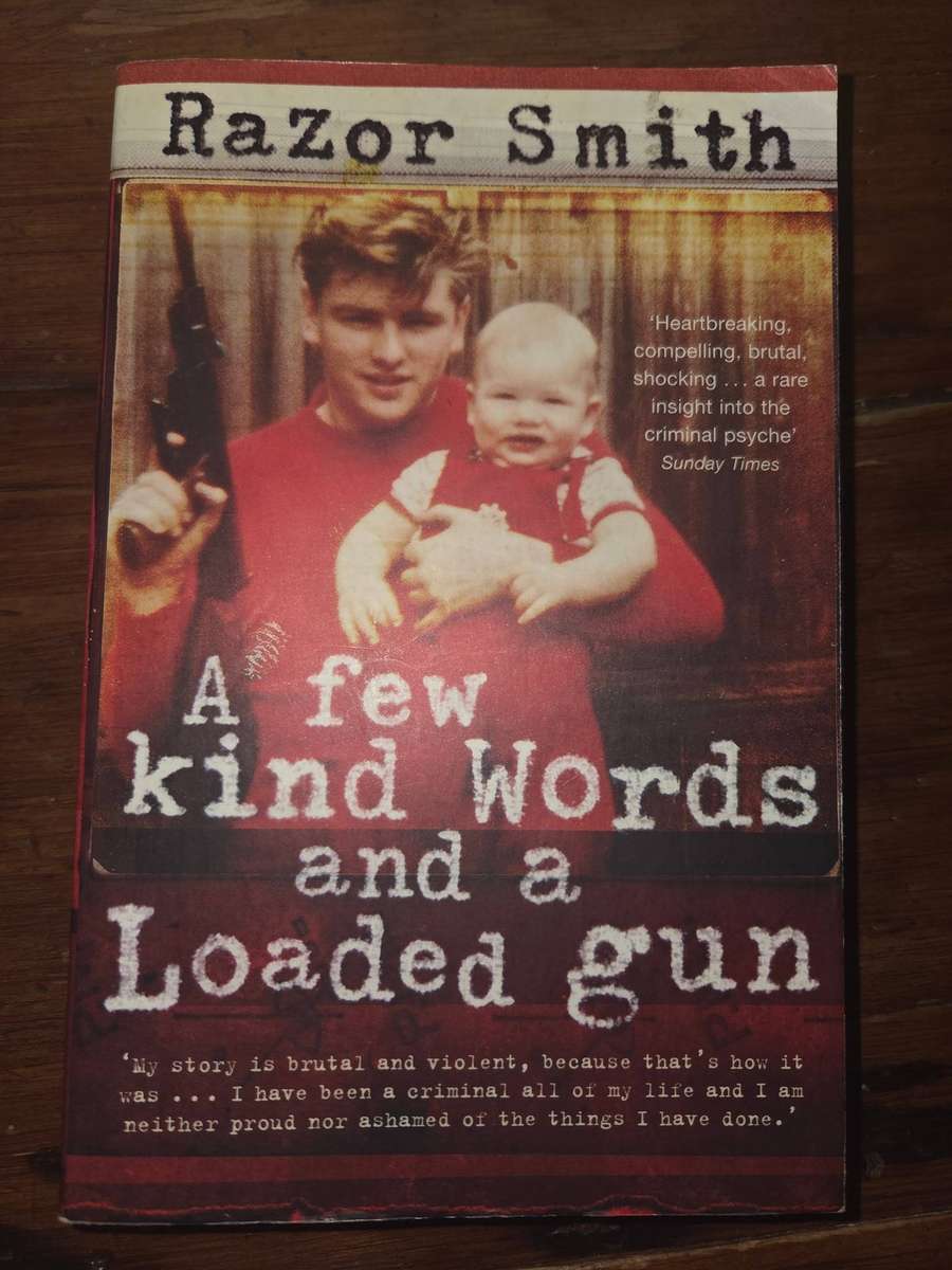 A few kind words and a Loaded gun - Razor Smith