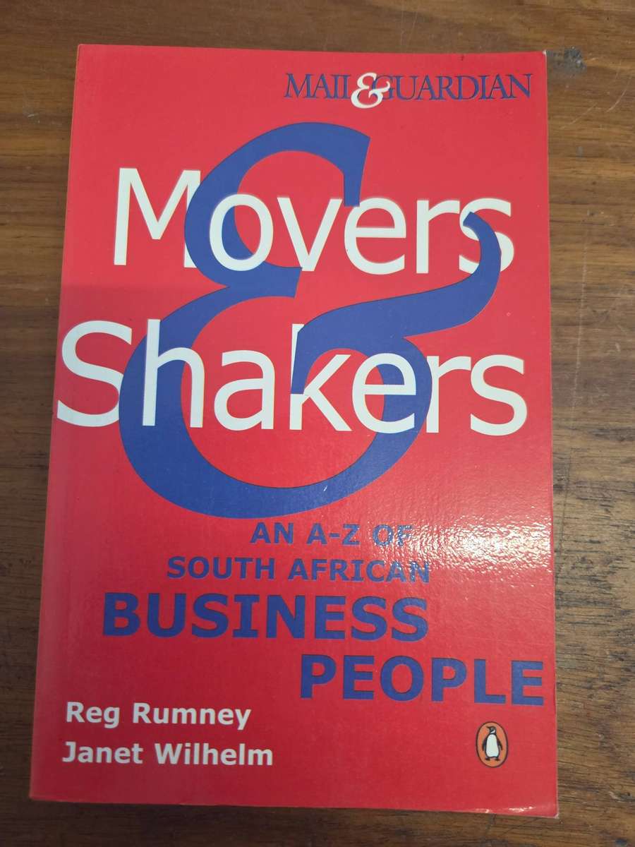 Movers & Shakers - An A-Z of South African Business People - Reg Rumney & Janet Wilhelm
