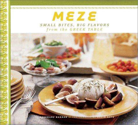 Books: MEZE... SMALL BITES, BIG FLAVORS from the GREEK TABLE by Rosemary Barron