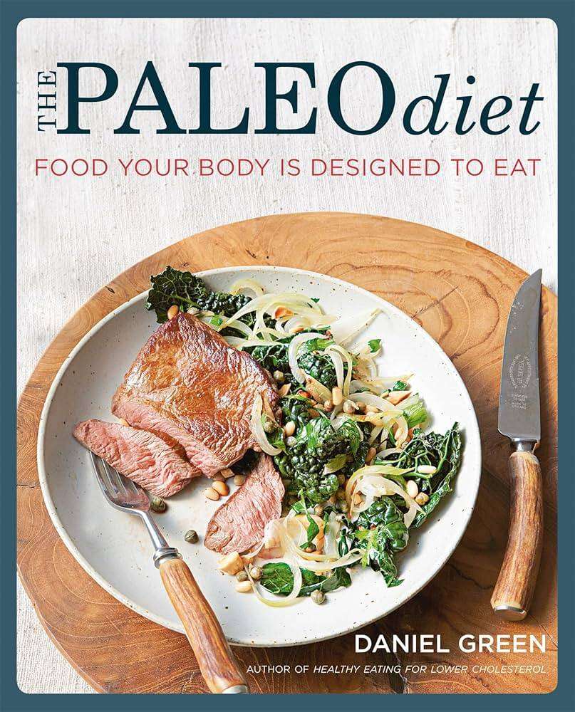 Books: THE PALEO DIET - Food Your Body is Designed to Eat by Daniel Green