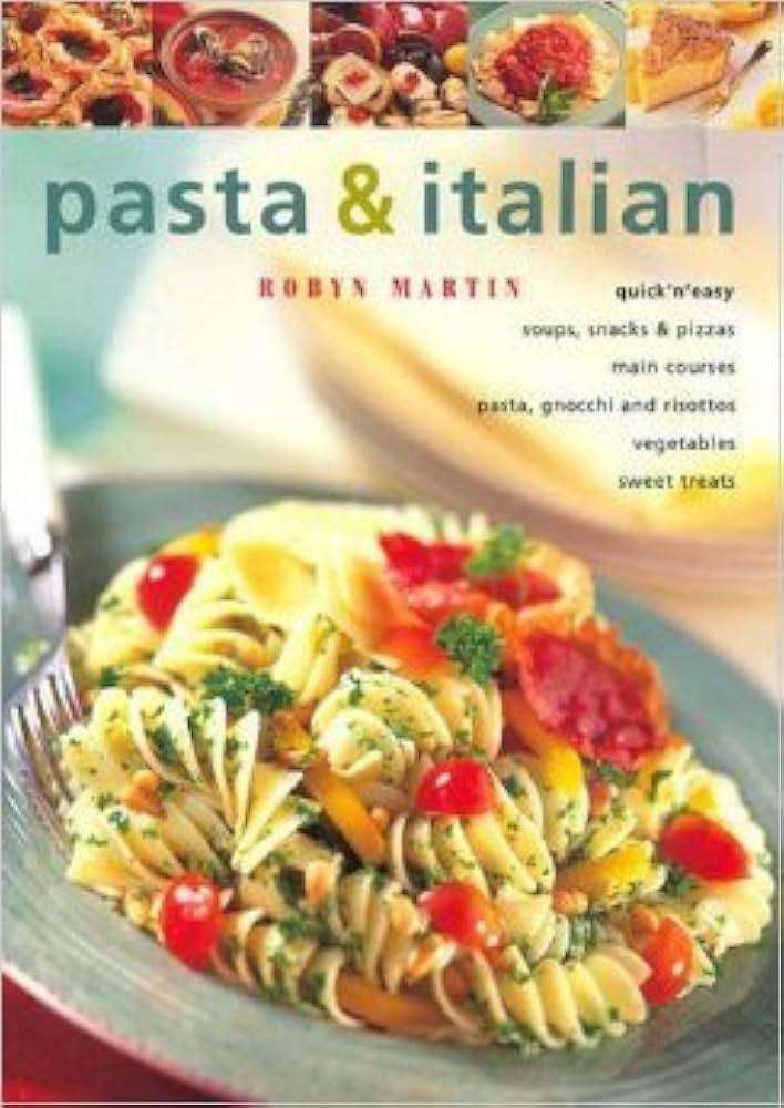 COOKBOOK: Robyn Martin - PASTA & ITALIAN