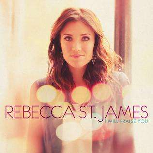 CD: Rebecca St James - I Will Praise You (2011)