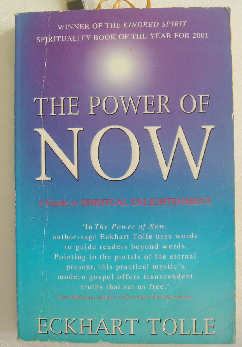 The Power of NOW.  BY ECKHART TOLLE