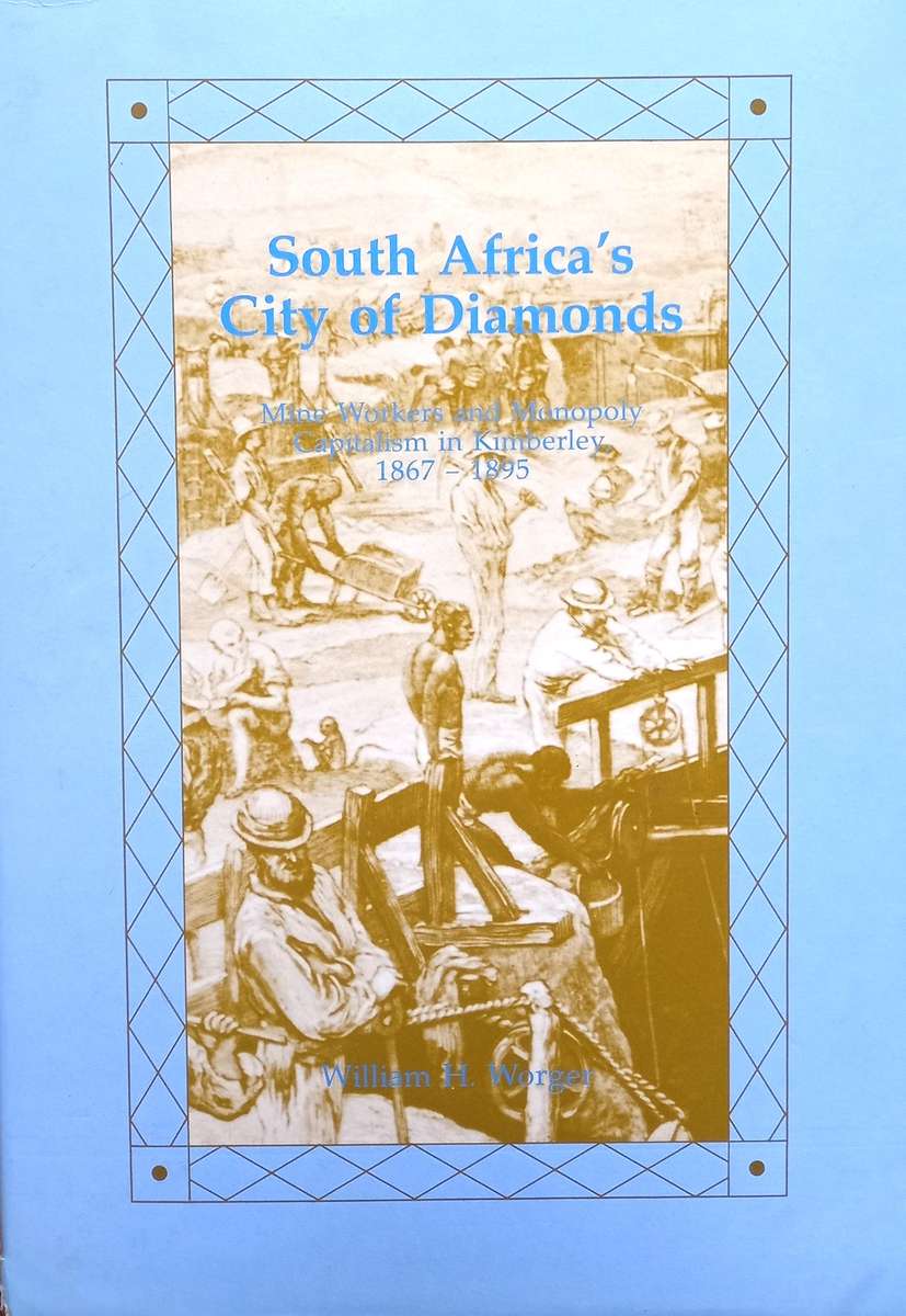 William H. Worger, South Africa's City of Diamonds