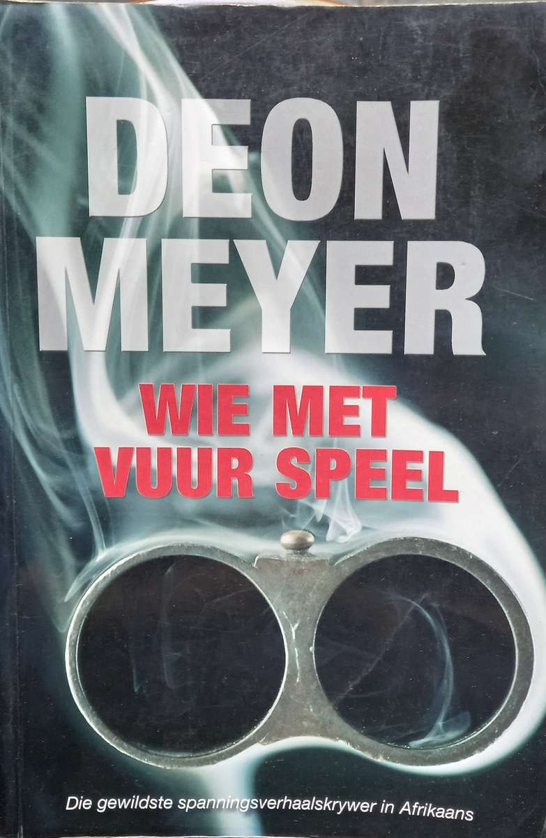 Deon Meyer, Wie met Vuur Speel