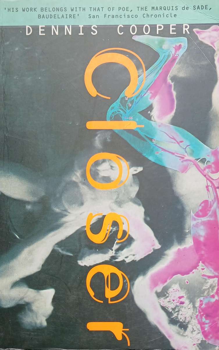 Dennis Cooper, Closer