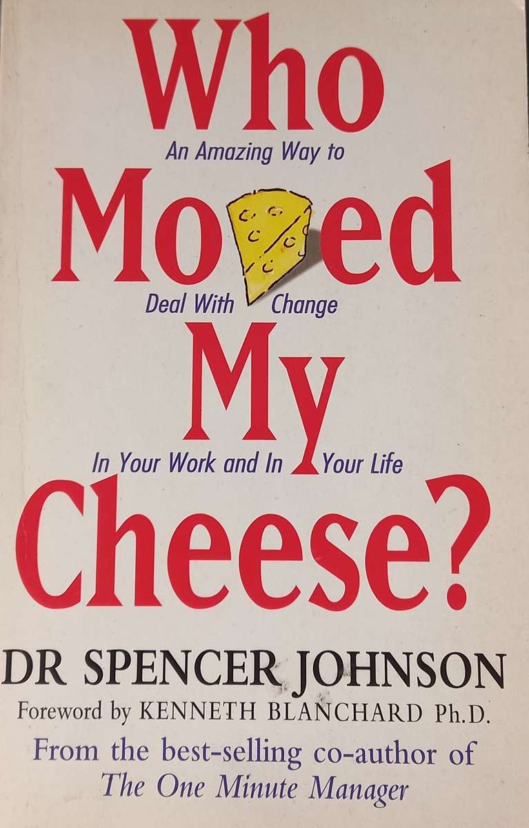 Spencer Johnson, Who Moved My Cheese?
