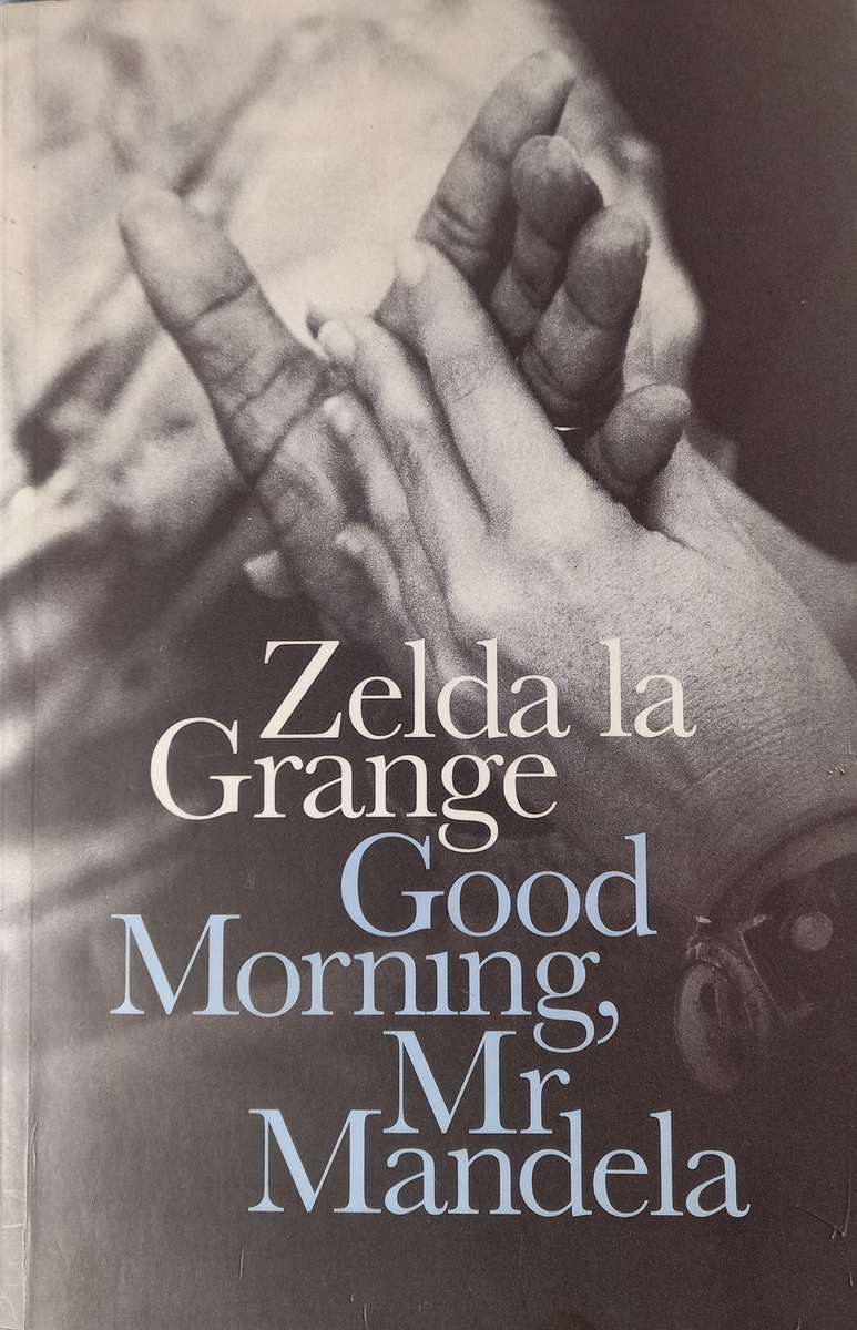 Zelda la Grange, Good Morning, Mr Mandela