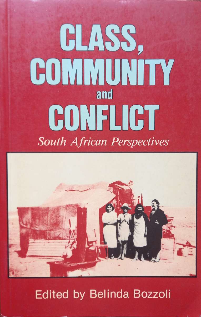 Belinda Bozzoli, Class, Community and Conflict: South African Perspectives