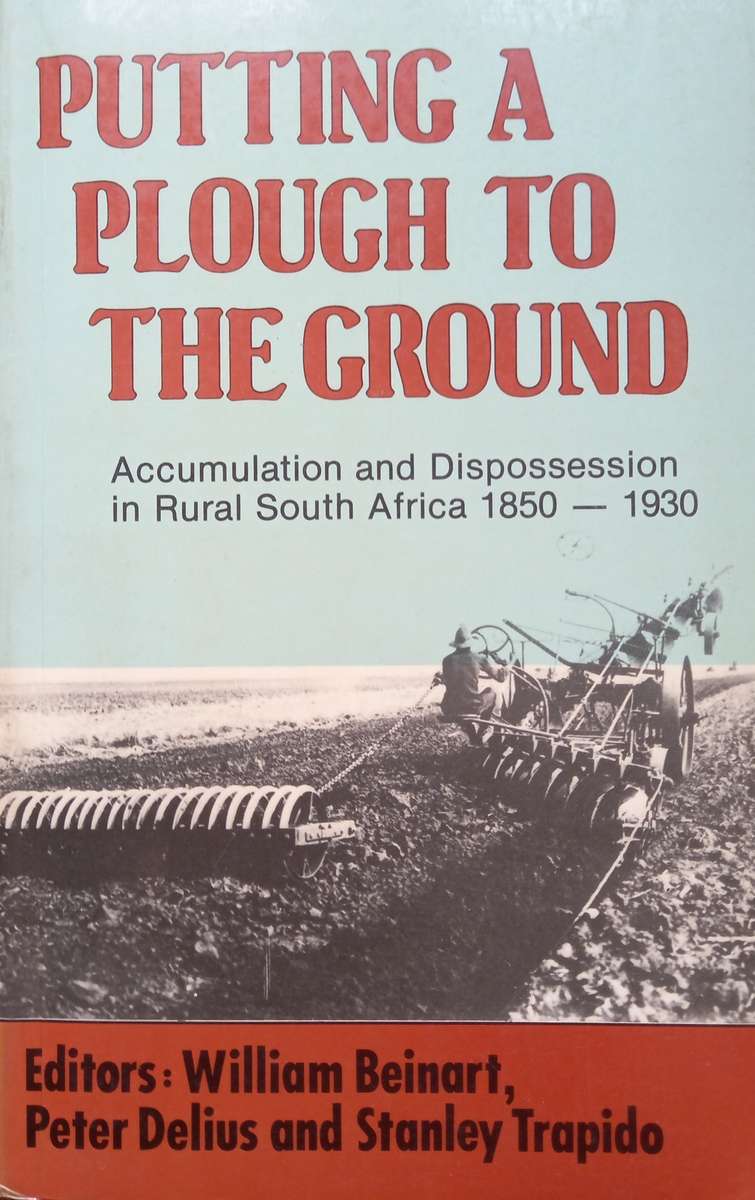 Beinart, Delius & Trapido, Putting a Plough to the Ground