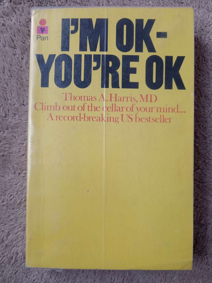 I'm OK You're OK by Thomas A Harris MD