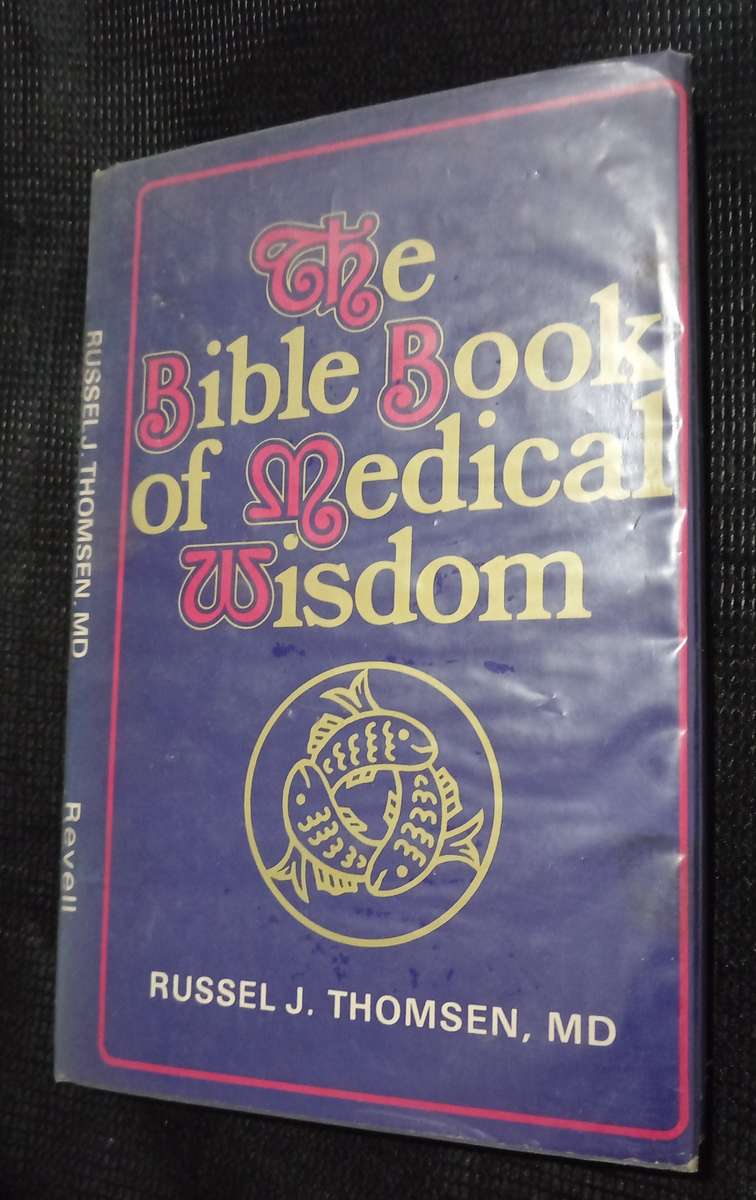 The Bible Book of Medical Wisdom by Russel J Thomsen