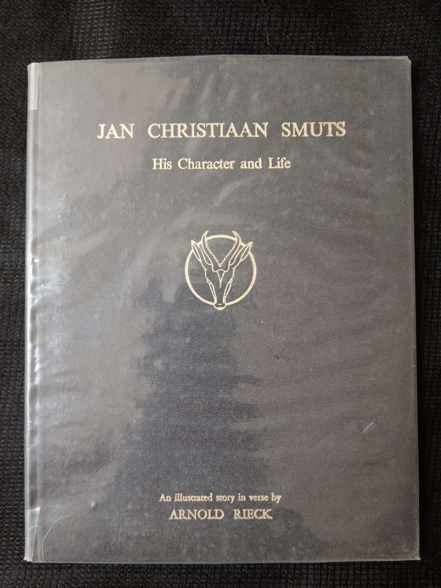 Jan Christiaan Smuts His Character & Life by Arnold Rieck