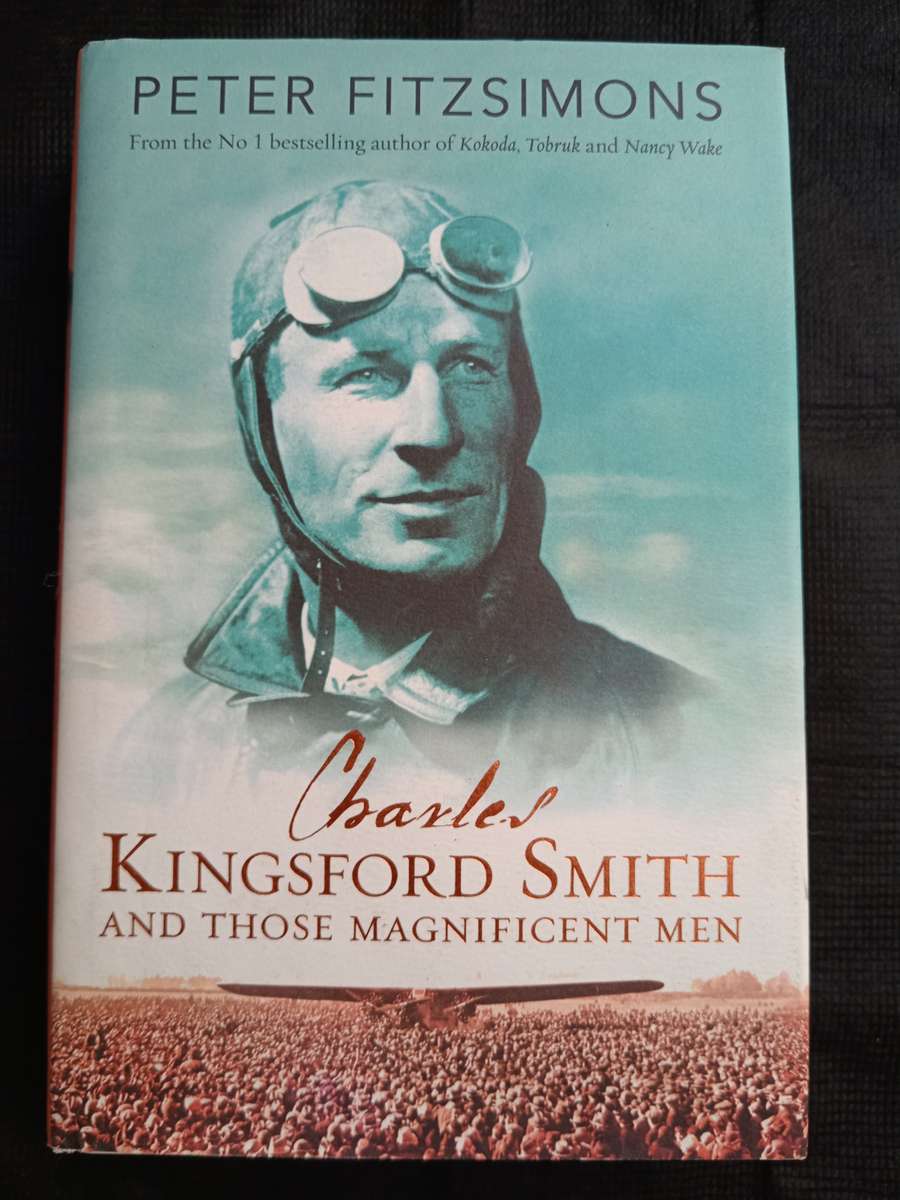 Charles Kingsford Smith and Those Magnificent Men by Peter Fitzsimons