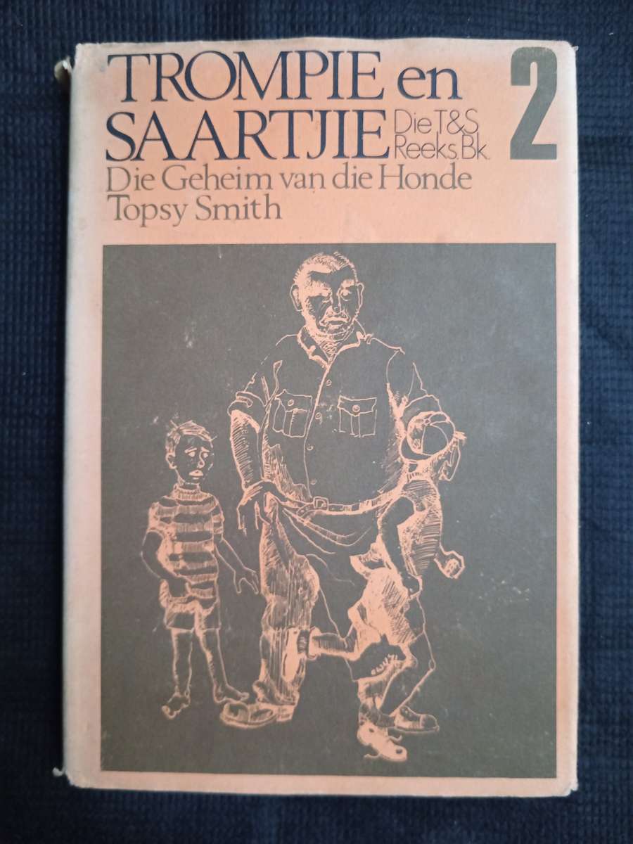 Trompie en Saartjie Die Geheim van die Honde by Topsy Smith