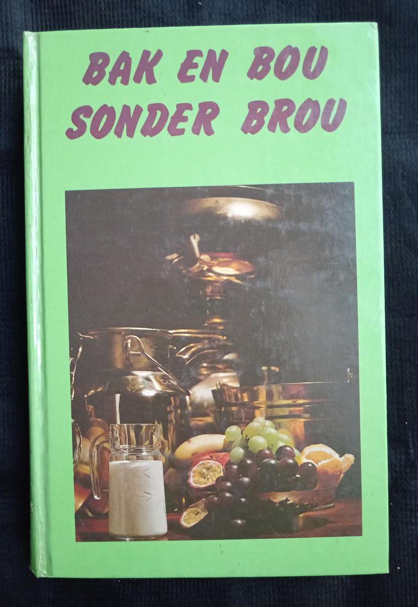 Bak en Bou Sonder Brou by Beatrice Saayman