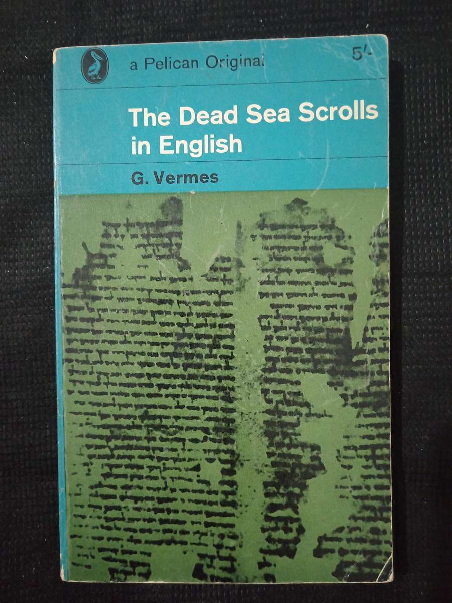 The Dead Sea Scrolls in English by G Vermes