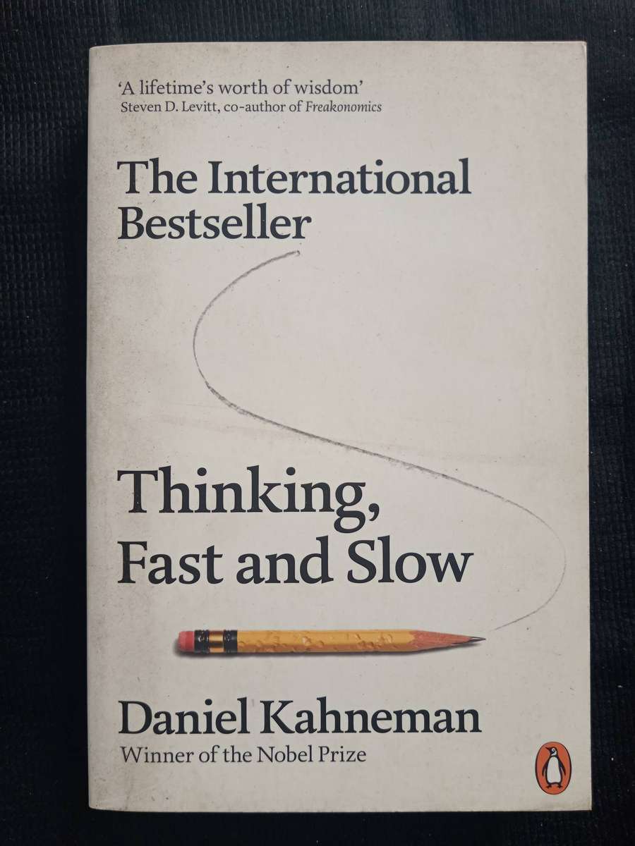 Thinking Fast and Slow by Daniel Kahneman