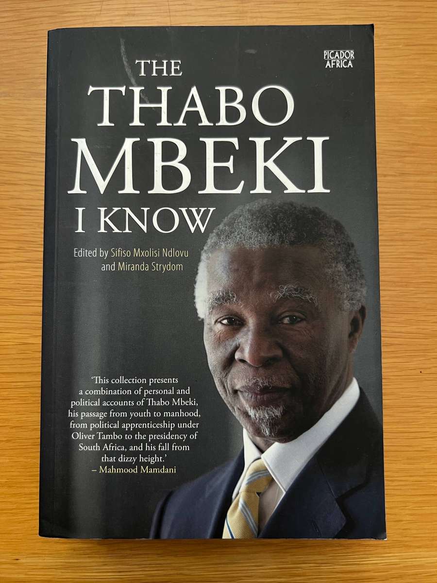 The Thabo Mbeki I Know - Edited by Sifiso Ndlovu and Miranda Strydom