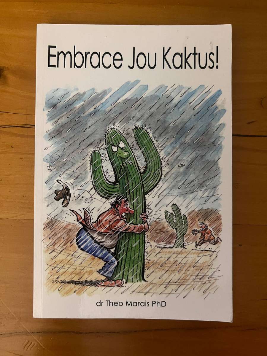 Embrace Jou Kaktus! by Dr Theo Marais (PhD)