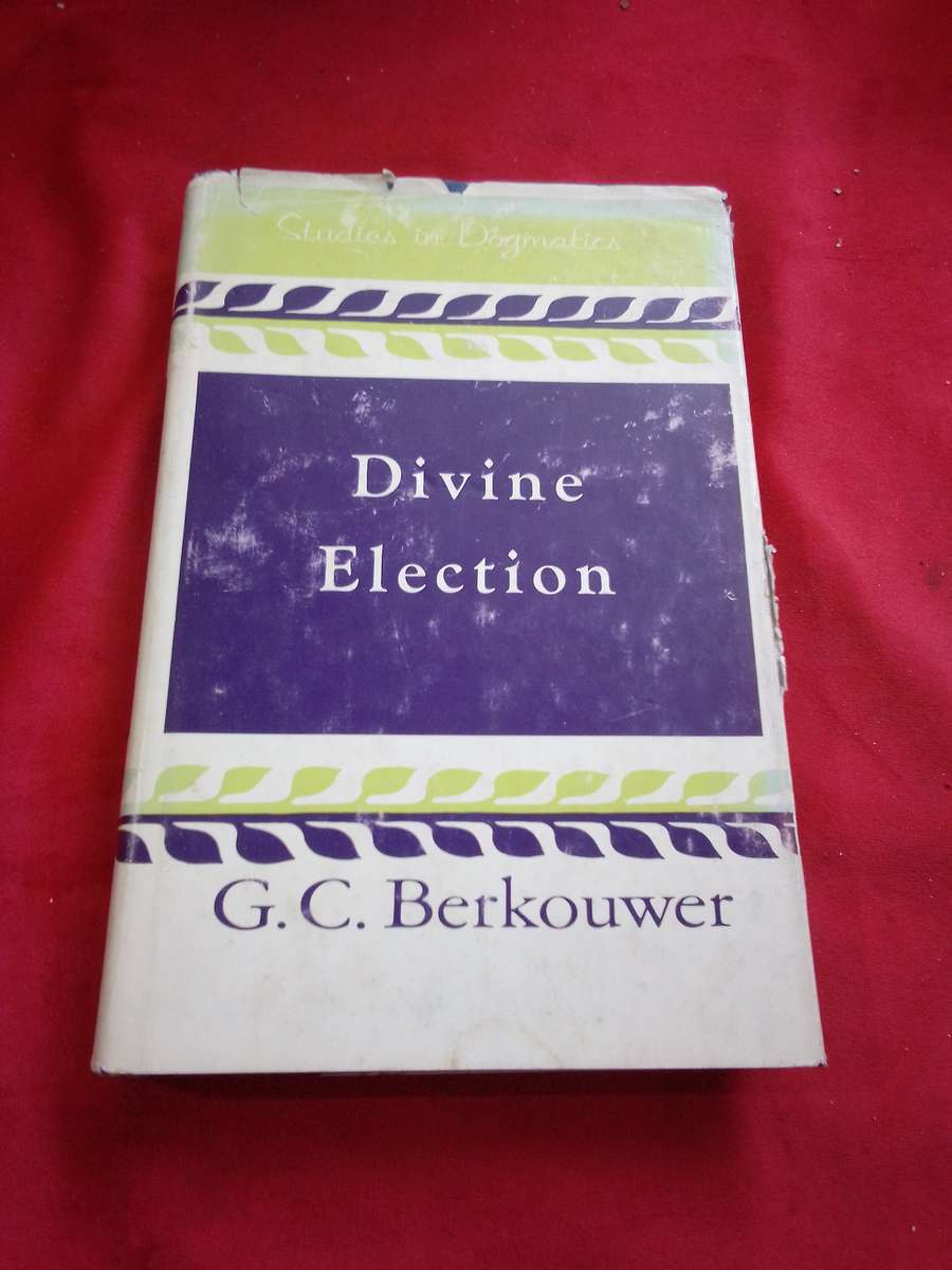 Divine Election 'Studies in Dogmatics' 1968 Hardcover