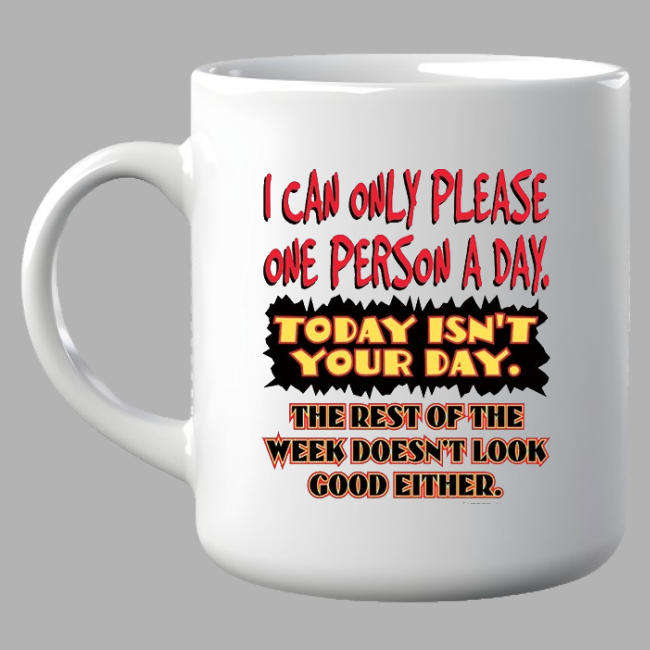 Coffee Mug - I Can Only Please