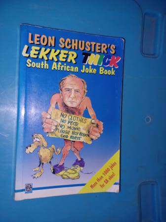 Leon Schuster's Lekker Thick South African Joke Book