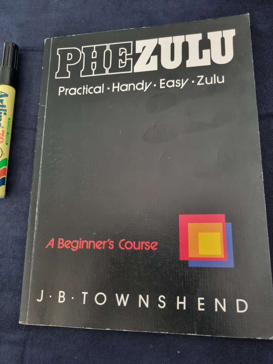 PHEZULU Practical Handy Easy ZULU A BEGINNERS COURSE J B TOWNSHEND ( Learning teaching Zulu language