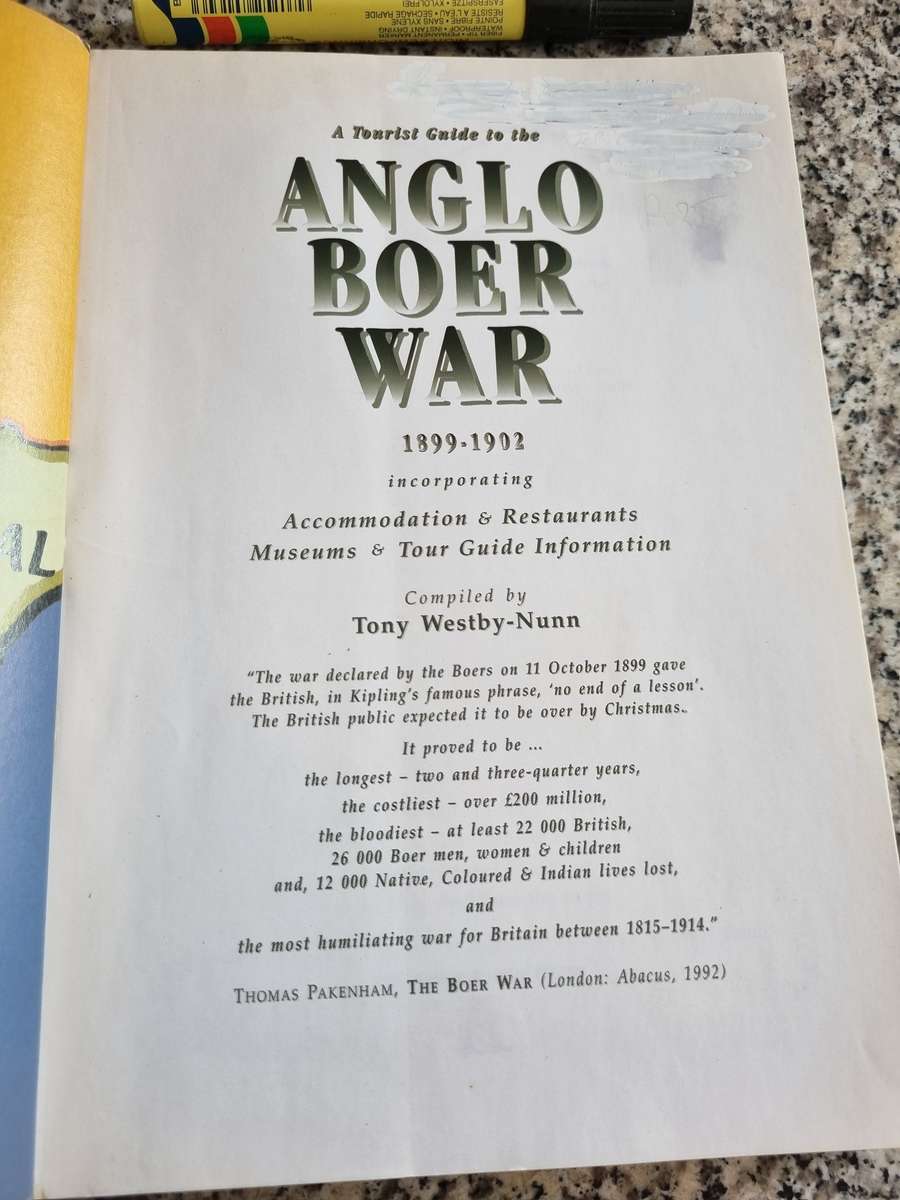 A TOURIST GUIDE to the ANGLO BOER WAR 1899-1902 Compiled TONY WESTBY-NUNN ( battlefields South Afric