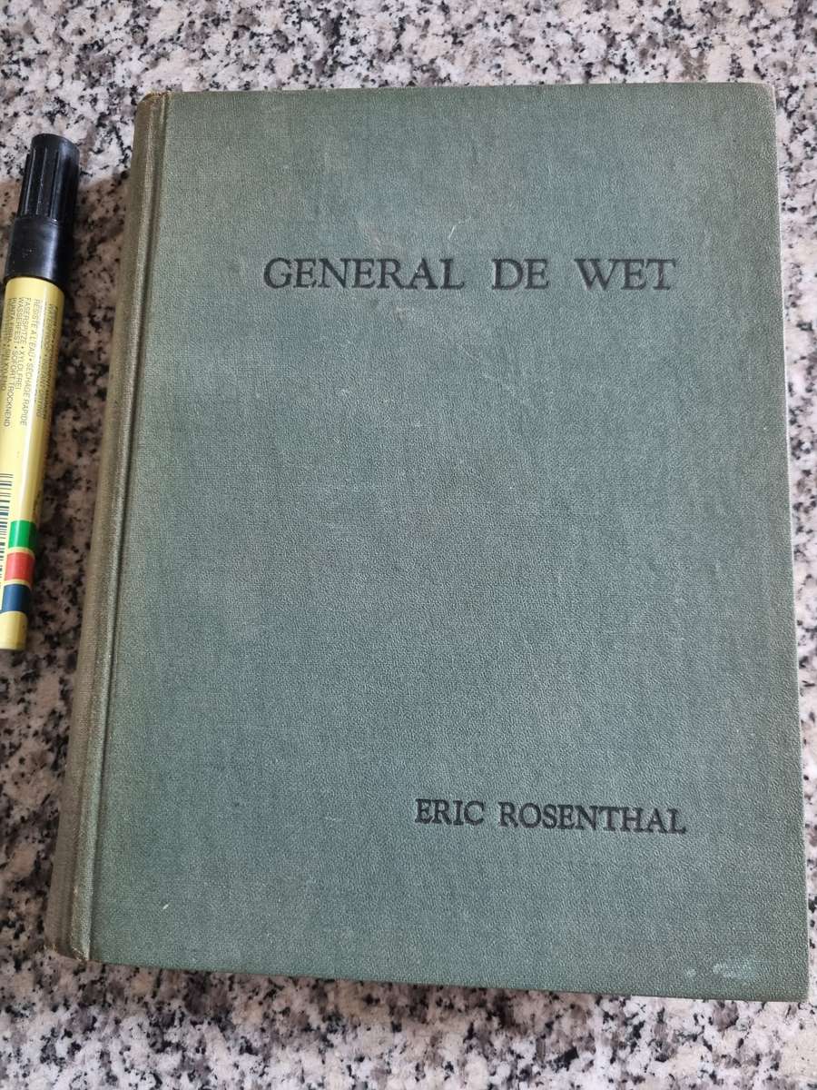 GENERAL DE WET A BIOGRAPHY  by ERIC ROSENTHAL ( one of the greatest Boer Generals )